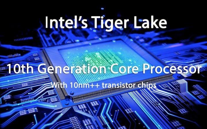 Появилась новая информация о процессорах Intel Tiger Lake 4 10nm