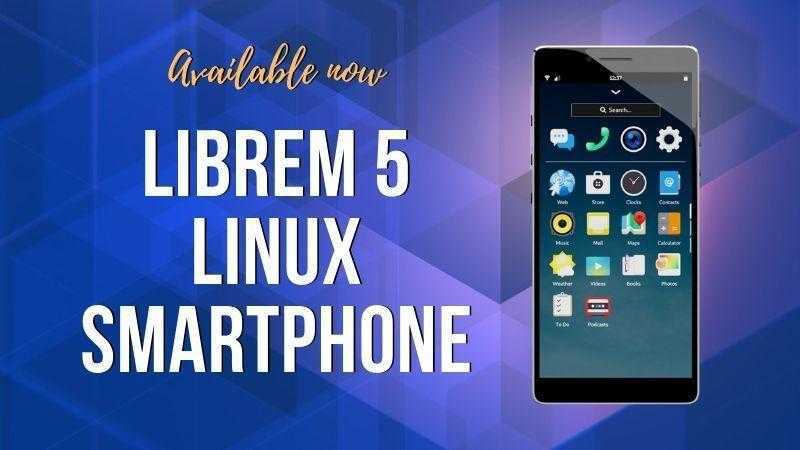 Стартовали продажи Linux-смартфона Purism Librem 5 5 librem 5 linux smartphone