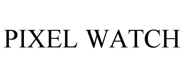 Google подал заявку на регистрацию товарного знака Pixel Watch 4 Google