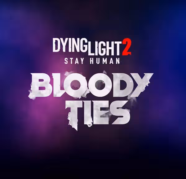 Для Dying Light 2 анонсировали DLC "Bloody Ties"